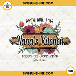 Made With Love Nanas Kitchen PNG, Kitchen Sign PNG, Nana's Kitchen PNG, Cooking Nana PNG Sublimation