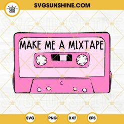 Make Me A Mixtape SVG, 90s Music Valentine SVG, Valentines Cassette Tape SVG