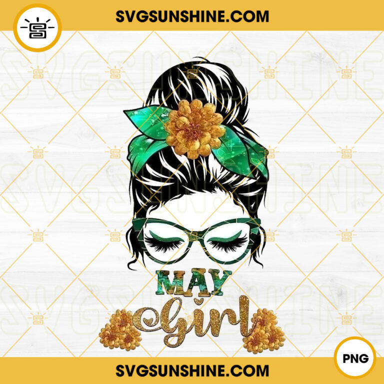 May Girl PNG Messy Bun PNG Mom Life PNG May Birthday Girl PNG may-girl-png-messy-bun-png-mom-life-png-may-birthday-girl-png