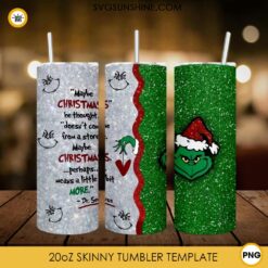 Maybe Christmas Grinch 20oz Skinny Tumbler Design PNG, Grinch Quotes Tumbler PNG File Digital Download