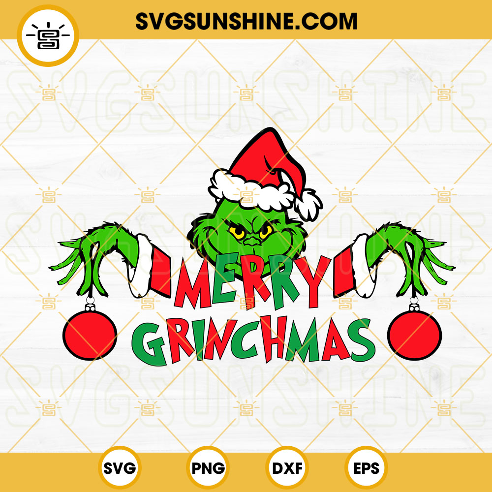 Merry Grinchmas SVG, Grinch Face SVG, Grinch Hand Holding Ornament Christmas SVG PNG DXF EPS Cut Files