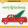Merry Grinchmas SVG, Grinch Christmas Truck And Christmas Tree SVG, Grinch SVG PNG DXF EPS