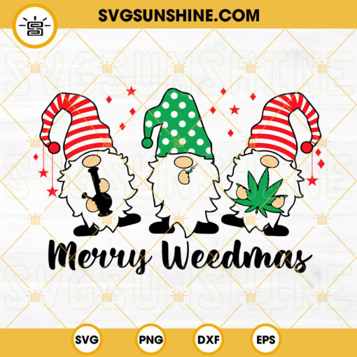 Merry Weedmas Gnomes SVG, Cannabis Gnomes SVG, Christmas Marijuana SVG Cricut Silhouette Cameo
