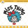 Miss Thing Embroidery Designs, Dr Seuss Embroidery Design Files