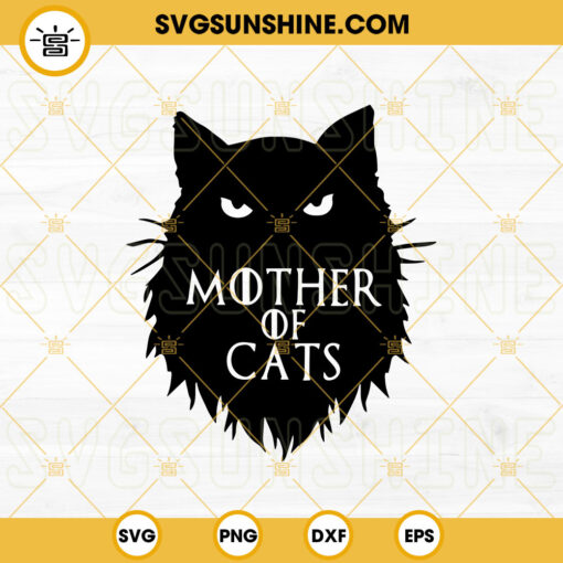 Mother Of Cats SVG, Cat Mom SVG, Mother Of Dragons SVG, Game Of Thrones SVG PNG DXF EPS