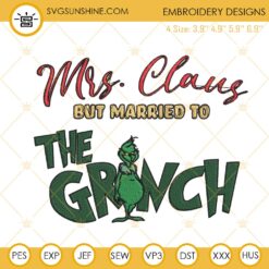 Mrs Claus But Married To The Grinch Embroidery Design File