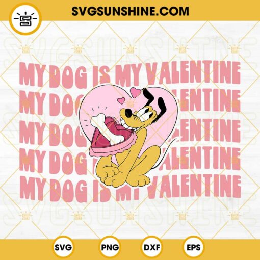 My Dog Is My Valentine SVG, Dog Valentine SVG, Disney Pluto Heart Valentine’s Day SVG