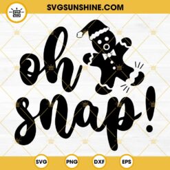 Oh Snap SVG, Christmas Gingerbread SVG, Gingerbread Man SVG Digital Download