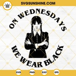 On Wednesdays We Wear Black SVG, Wednesday Addams SVG, Jenna Ortega SVG, Addams Family SVG