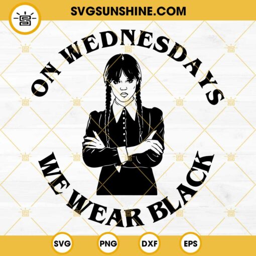 On Wednesdays We Wear Black SVG, Wednesday Addams SVG, Jenna Ortega SVG, Addams Family SVG