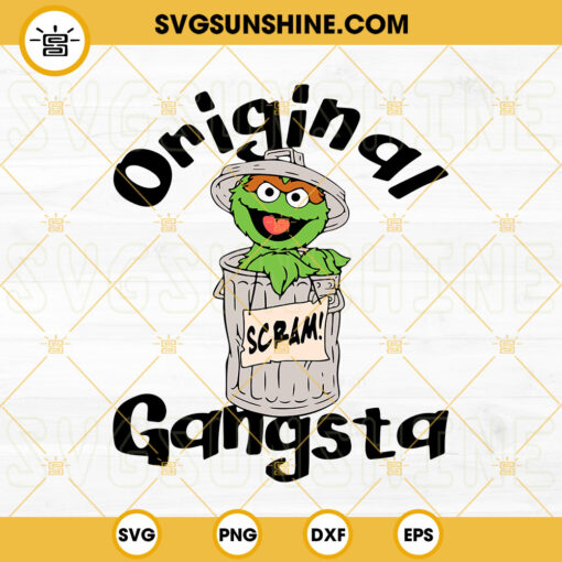 Oscar the Grouch Original Gangsta SVG, Scram SVG, Muppet SVG, Sesame Street SVG Cut File For Cricut