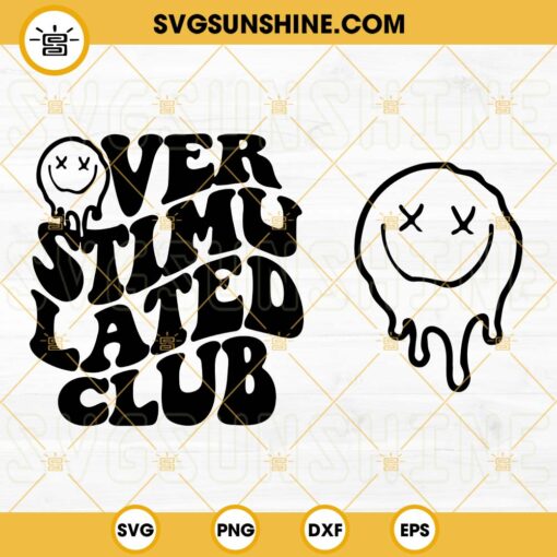 Overstimulated Club SVG, Smiley Face SVG PNG DXF EPS 2 Design Files