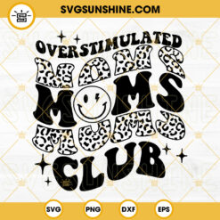 Leopard Overstimulated Moms Club SVG PNG DXF EPS Files For Cricut Silhouette Vector Clipart