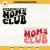 Overstimulated Moms Club SVG 2 Design, Retro Mom SVG, Moms Club SVG, Mama Quotes SVG PNG DXF EPS