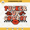 Pucker Up Cowboy SVG, Western Valentine's SVG, Cowboy Valentine's Day SVG PNG DXF EPS Files