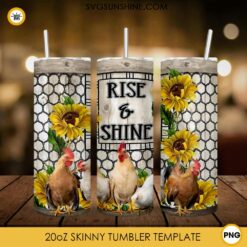 Rise And Shine 20oz Skinny Tumbler PNG, Chicken Tumbler PNG File Digital Download