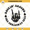 Rockin Around The Christmas Tree SVG, Christmas Funny SVG, Christmas Skeleton Hand SVG