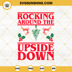 Rocking Around The Upside Down SVG, Stranger Things Christmas SVG PNG DXF EPS Cutting Files