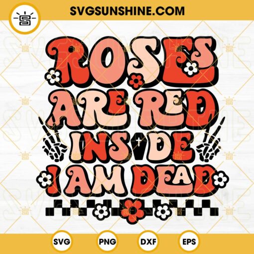 Roses Are Red Inside I Am Dead SVG, Anti Valentine’s Day SVG, Skeleton Hand Valentine’s SVG
