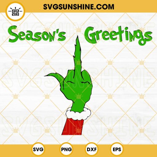 Seasons Greetings SVG, Grinch Middle Finger SVG, Funny Grinch SVG PNG DXF EPS Files