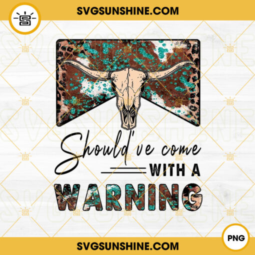 Shouldve Come With A Warning PNG, Cow Hide Bull Skull PNG, Leopard PNG, Western PNG Digital Download