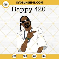 Snoop Dogg Happy 420 SVG, Snoop Dogg Smoking Weed SVG, Snoop Dogg SVG