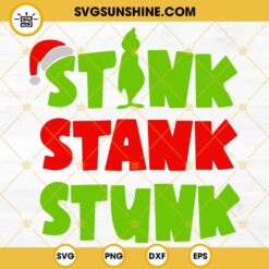 Stink Stank Stunk Grinch SVG, Christmas Grinch SVG, Christmas SVG Vector Clipart Cricut