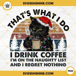 That's What I Do I Drink Coffee Black Cat Christmas PNG, Black Cat And Coffee Christmas PNG, Black Cat Vintage PNG File