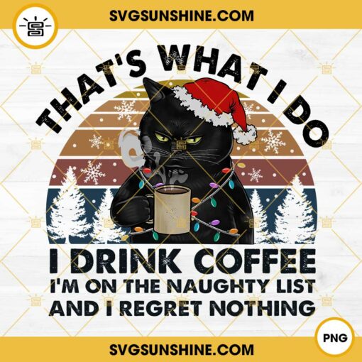 That’s What I Do I Drink Coffee Black Cat Christmas PNG, Black Cat And Coffee Christmas PNG, Black Cat Vintage PNG File