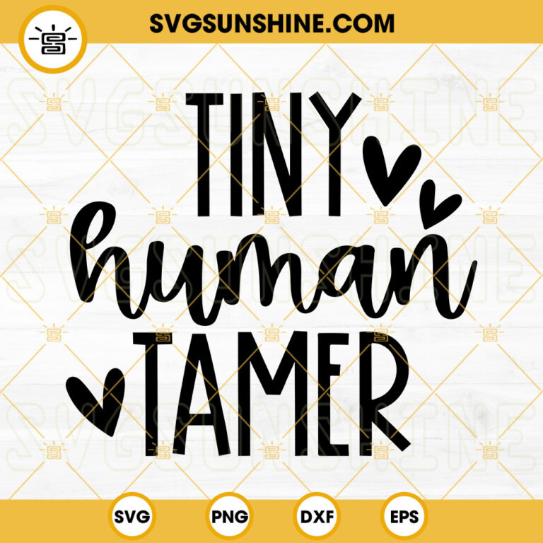 Tiny Human Tamer SVG, Funny Teacher SVG, Teacher Life SVG PNG DXF EPS