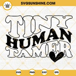 Teacher Tiny Human Tamer SVG, Teacher Life SVG, Funny Teacher SVG PNG DXF EPS Files