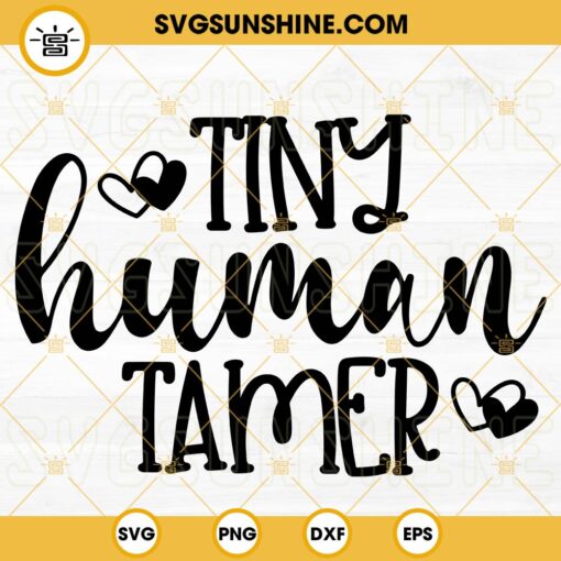 Funny Teacher Quotes SVG, Tiny Human Tamer SVG, Teacher SVG PNG DXF EPS Cutting Files