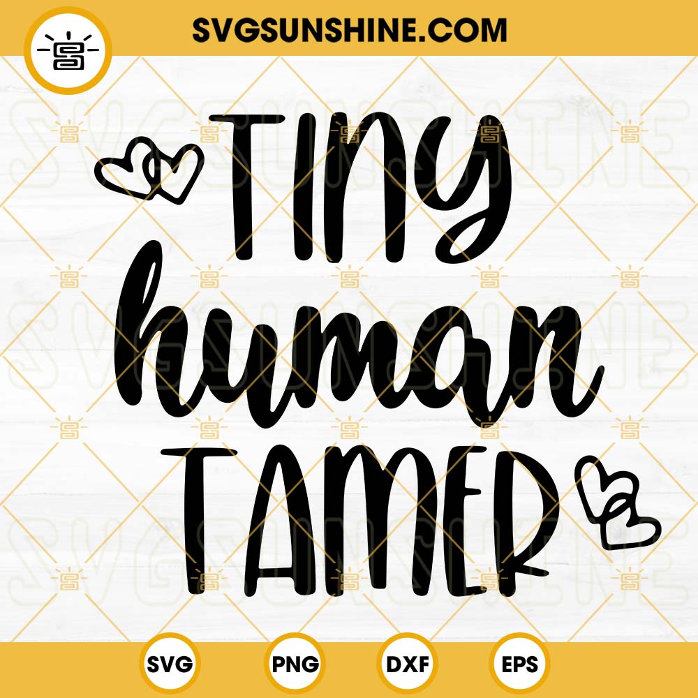 Tiny Human Tamer Teacher SVG, Teaching SVG PNG DXF EPS Cut File