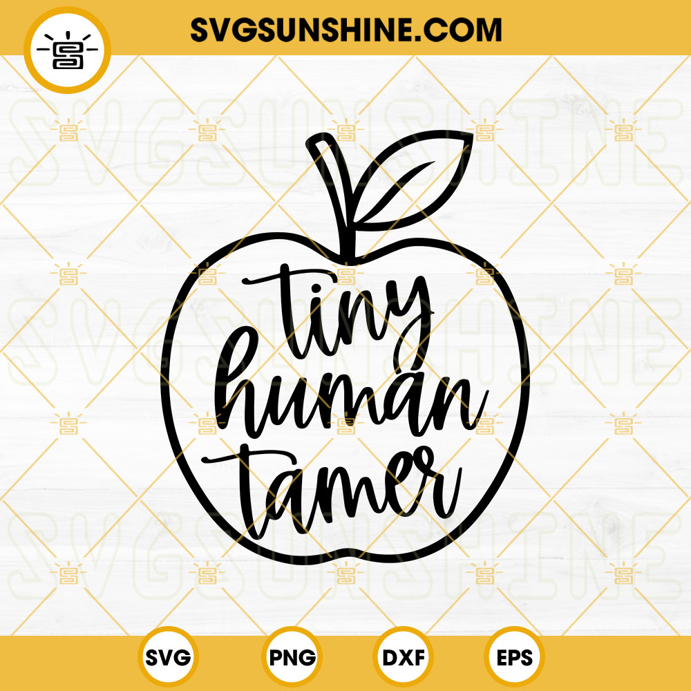Tiny Human Tamer Teacher Apple SVG PNG DXF EPS Instant Download