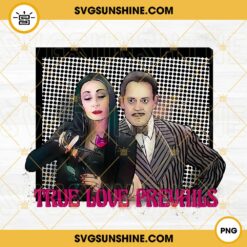 True Love Prevails PNG, Morticia And Gomez Addams Family PNG, Horror Valentine PNG Digital Download