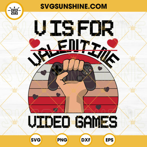 V Is For Valentine Video Games SVG, Game Controller SVG, Game Lovers SVG, Gamer SVG, Gift For Valentine SVG