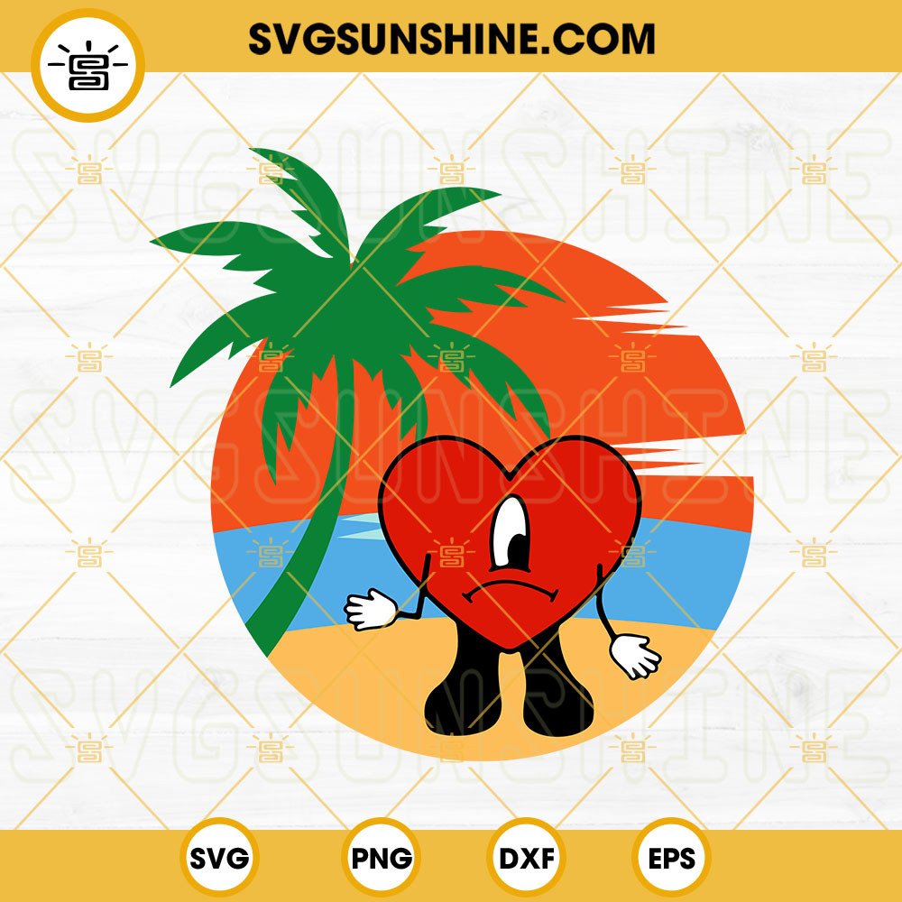 Vacation Bad Bunny Sad Heart SVG, Un Verano Sin Ti SVG, Bad Bunny SVG PNG DXF EPS Cutting Files