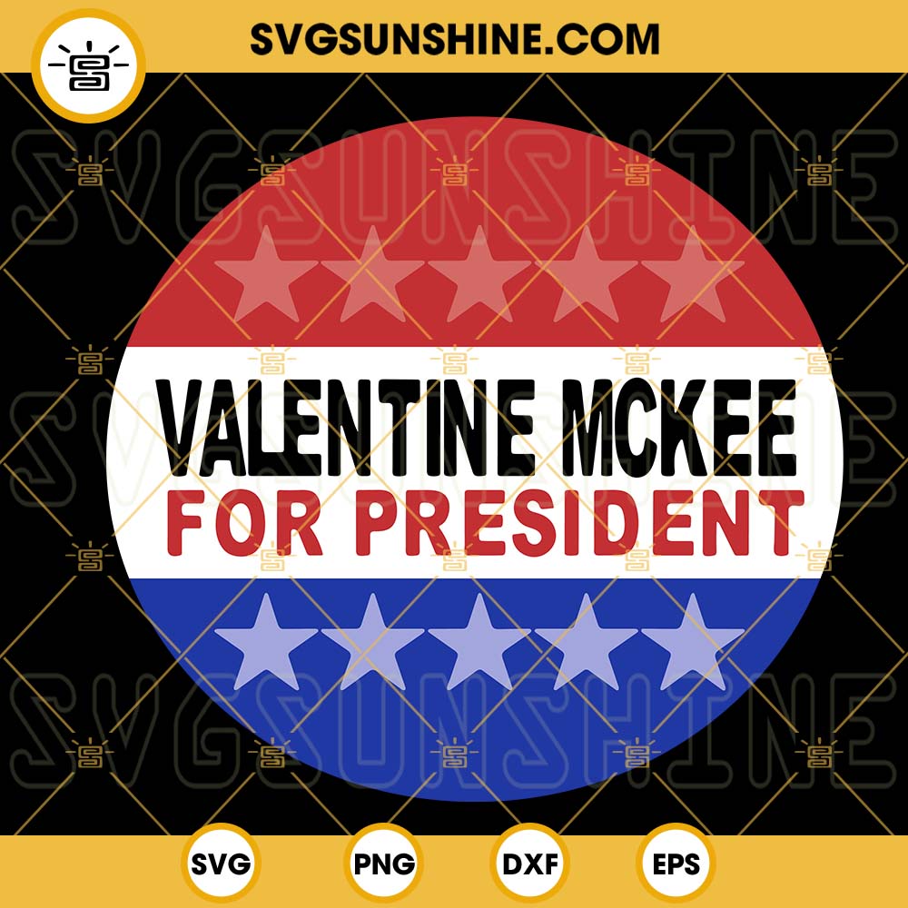 Valentine Mckee For President SVG, Parody Usa Tremors Movie SVG, US Presidential Election SVG, Patriots SVG