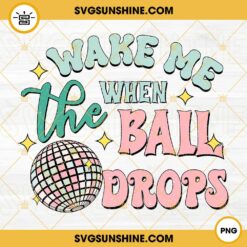 Wake Me When The Ball Drops PNG, New Years Quote PNG Download Design