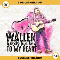Wallen Holds The Key To My Heart PNG, Morgan Wallen Valentines Day PNG File