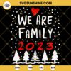 We Are Family 2023 SVG, Family Christmas 2023 SVG, Christmas With Heart And Christmas Tree SVG Files