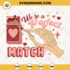 We Are A Perfect Match SVG, Skeleton Hand Valentines Day SVG, Vintage Valentines SVG
