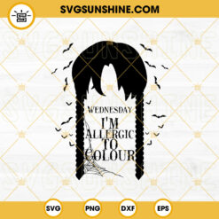 Wednesday I’m Allergic To Colour SVG, Wednesday Addams SVG, Addams Family SVG PNG DXF EPS