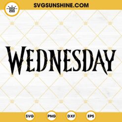 Wednesday SVG, Wednesday Addams 2022 SVG PNG DXF EPS Cut Files
