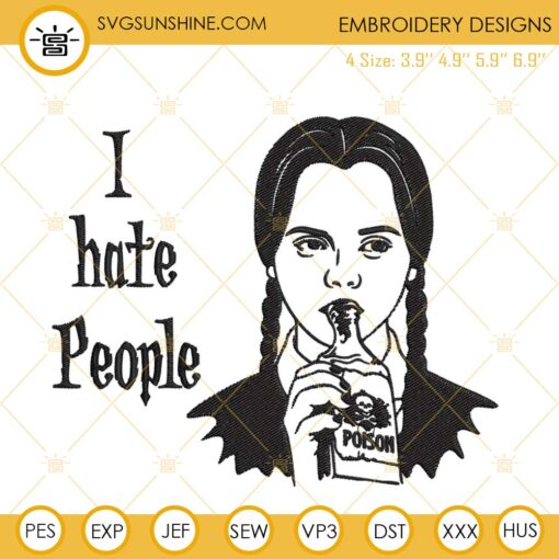 Wednesday I Hate People Embroidery File, Wednesday Addams Embroidery Designs