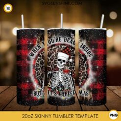 When Youre Dead Inside But Its Christmas Tumbler Wrap PNG, Skeleton Christmas 20oz Skinny Tumbler PNG Designs