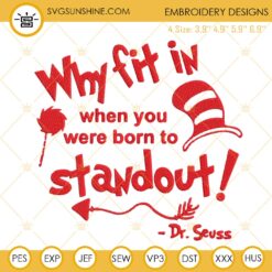 Why Fit In When You Were Born To Stand Out Embroidery Design Files, Dr Seuss Embroidery File Download