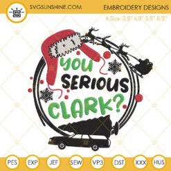 You Serious Clark Embroidery Design, Funny Christmas Vacation Embroidery File