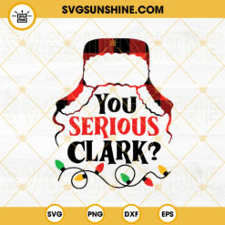 You Serious Clark SVG, Buffalo Plaid SVG, Christmas Cut File For Cricut Silhouette