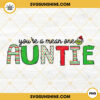You're A Mean One Auntie PNG, Auntie Christmas PNG, Grinch Family PNG File Digital Download